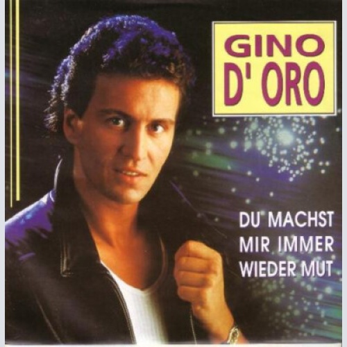 7", Single Gino D'Oro - Du Machst Mir Immer Wieder Mut