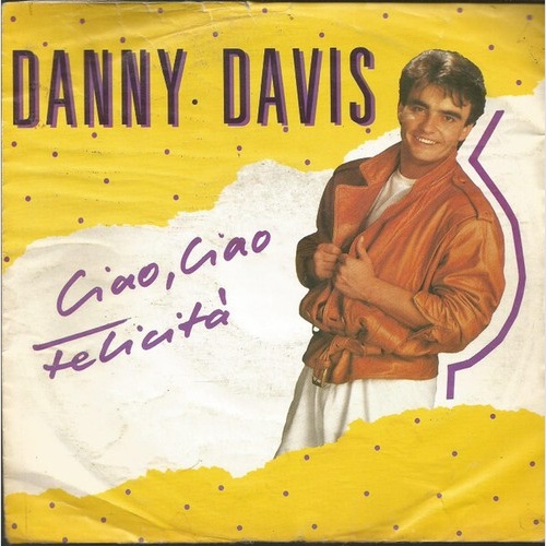 7", Single Danny Davis (6) - Ciao, Ciao Felicità