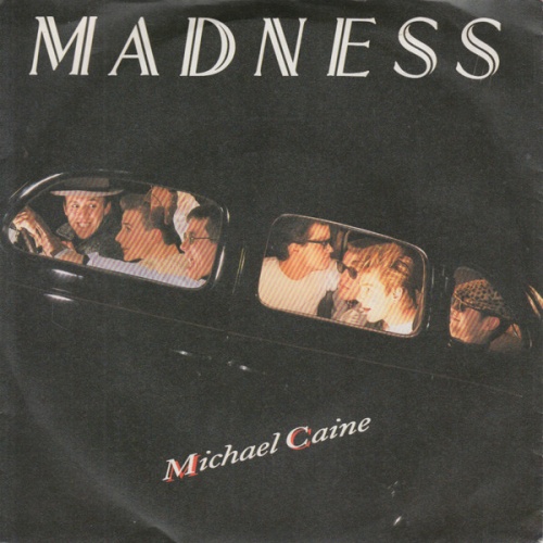 7", Single Madness - Michael Caine