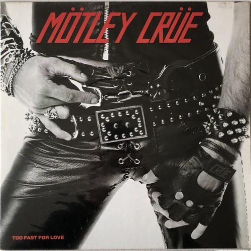 LP, Album Mötley Crüe - Too Fast For Love