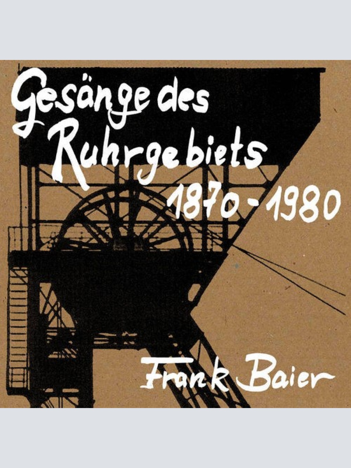 LP, Album, sta Frank Baier (2) - Gesänge Des Ruhrgebiets 1870 - 1980