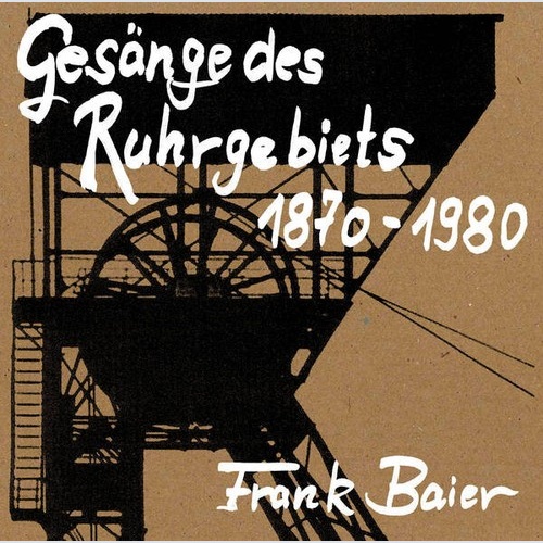 LP, Album, sta Frank Baier (2) - Gesänge Des Ruhrgebiets 1870 - 1980