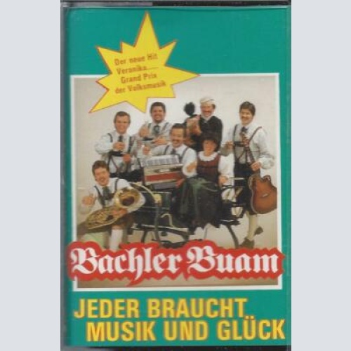MC---Bachler Buam --Jeder braucht Musik und Glück
