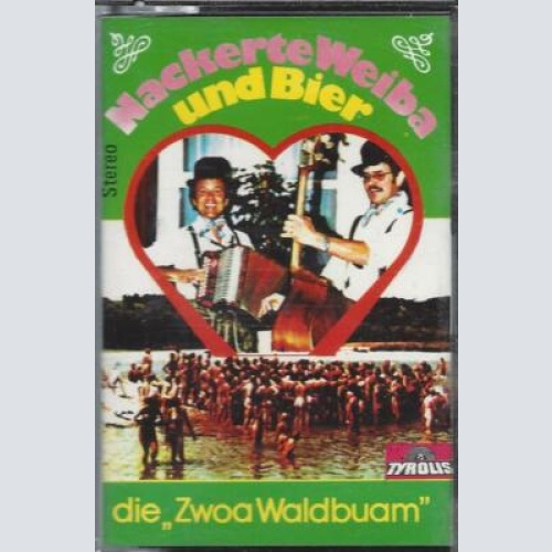 MC---Die zwoa Waldbuam --Nackerte Weiba und Bier