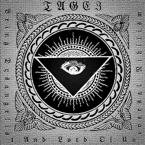 CD TAGEZ - Being Dysangelist & Lord Of Universal Nihilism
