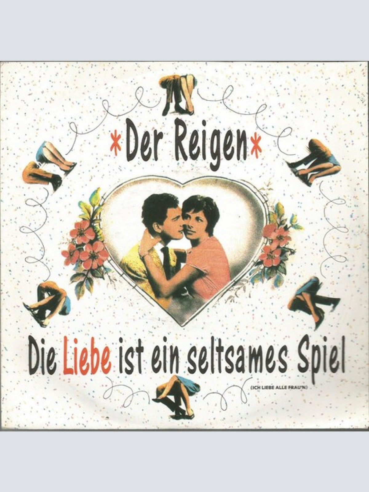 7", Single Der Reigen - Die Liebe Ist Ein Seltsames Spiel (Ich Liebe Alle Fra...