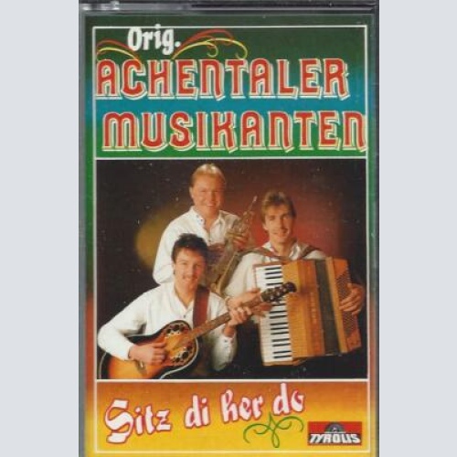 MC--Orig. Achentaler Musikanten --Sitz di her do