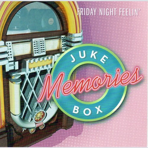2xCD, Comp Various - Juke Box Memories - Friday Night Feelin'