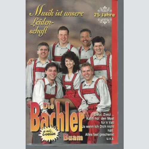 MC--Die Bachler Buam -Musik ist unsere Leidenschsaft