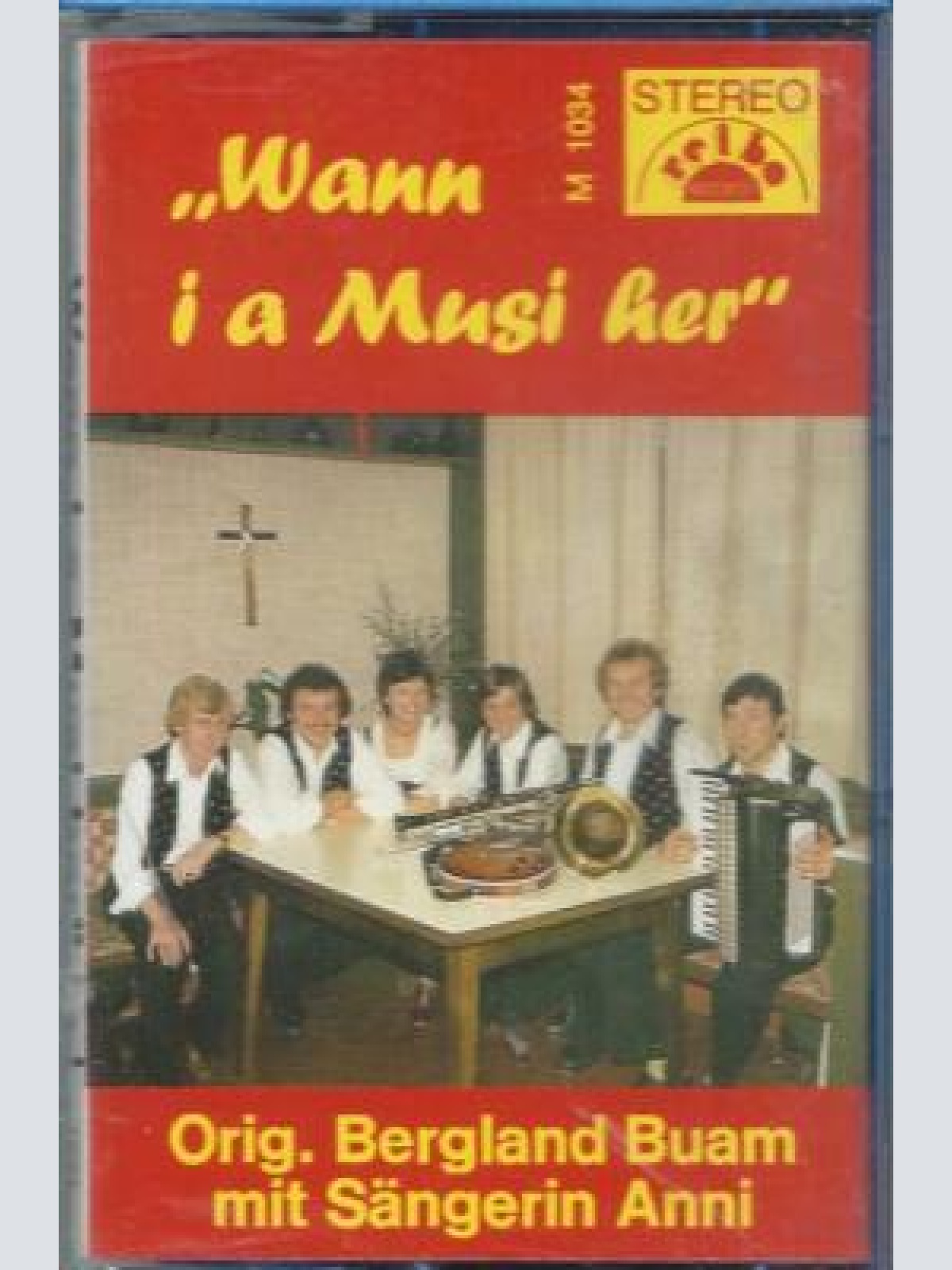 MC--Original Bergland Buam --Wann i a Musi her