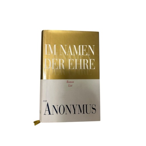 Im Namen der Ehre Anonymus [Joe Klein]. Aus dem Engl. von Christiane Buchner ...