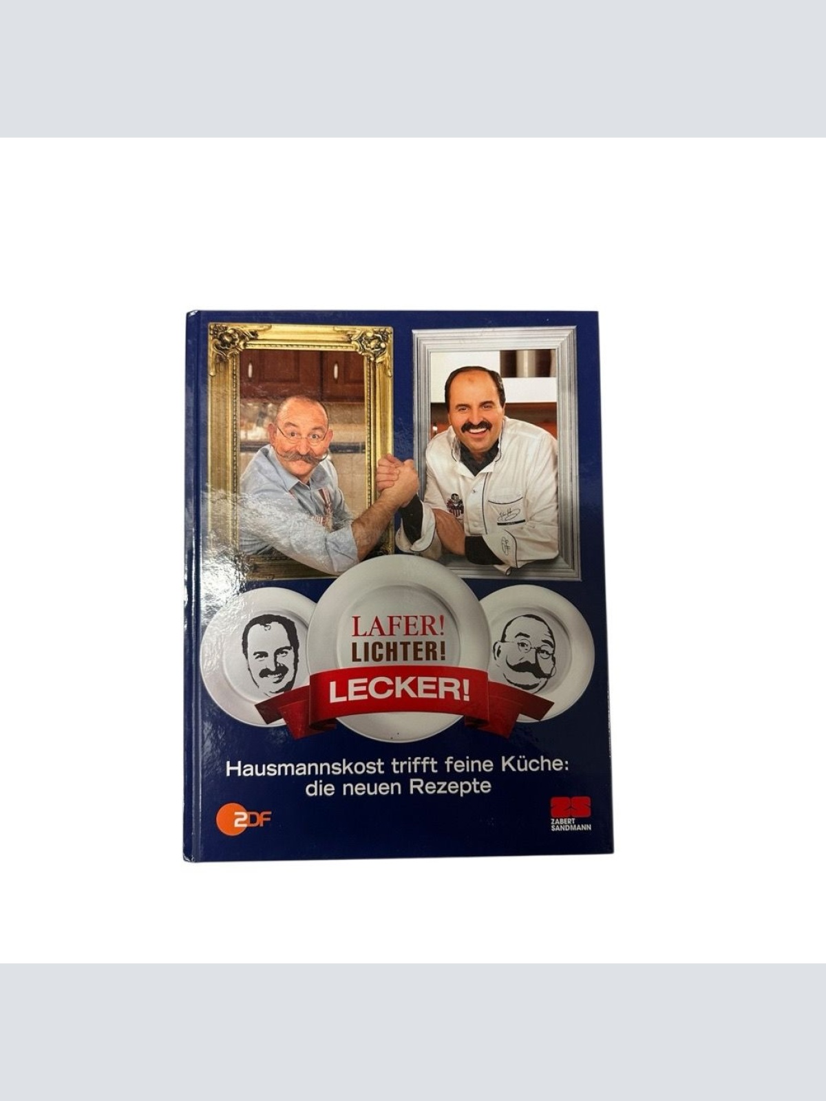 Lafer! Lichter! Lecker!: Hausmannskost trifft feine Küche: Die neuen Rezepte Hau