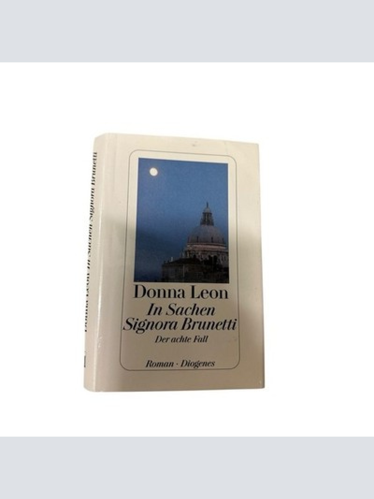 In Sachen Signora Brunetti: Der achte Fall. Roman der achte Fall ; Roman Donna L