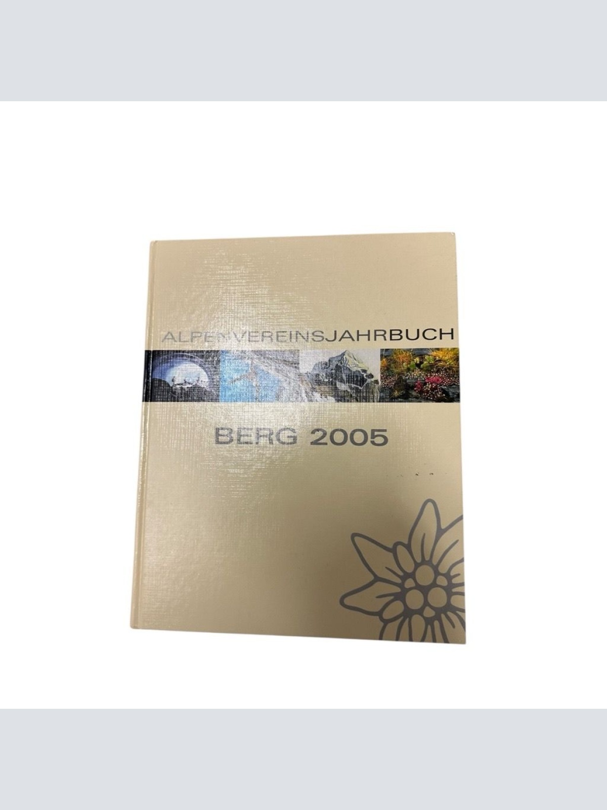 Berg 2005: Hrsg. v. Deutschen Alpenverein, München, Österreichischen Alpenverein