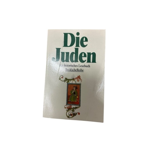 Die Juden: Ein historisches Lesebuch (Beck'sche Reihe) ein historisches Lesebuch