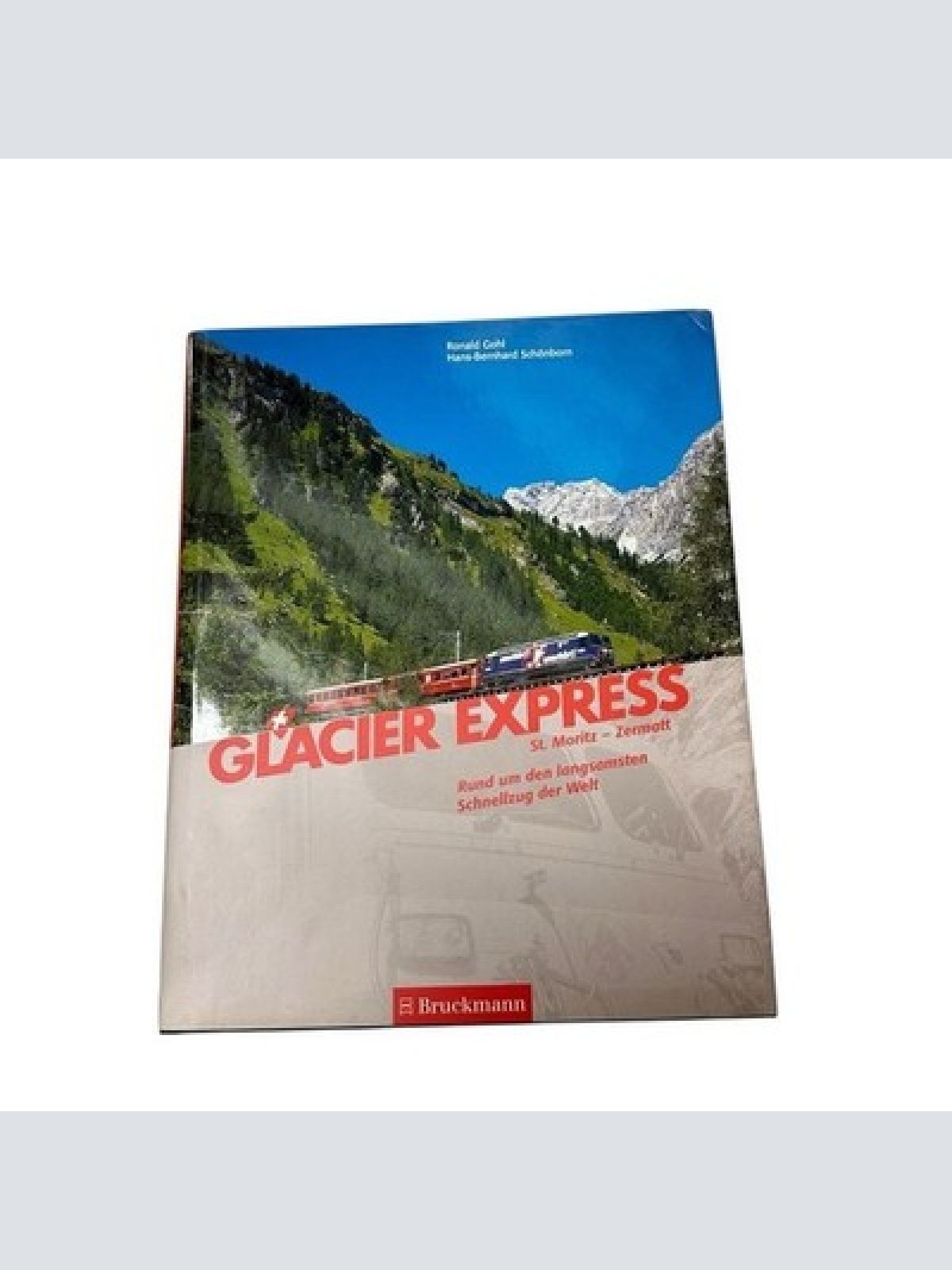 Der Glacier-Express: Rund um den langsamsten Schnellzug der Welt rund um den lan