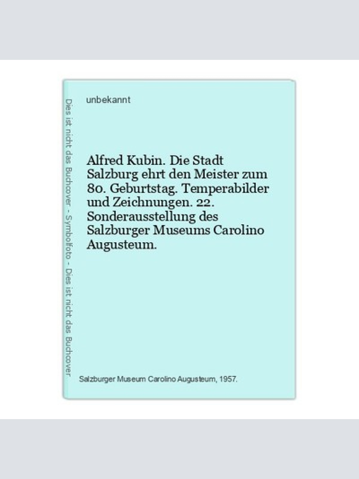 Alfred Kubin. Die Stadt Salzburg ehrt den Meister zum 80. Geburtstag. Temperabil