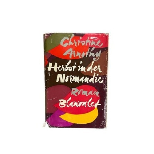 Herbst in der Normandie : Roman Christine Arnothy. [Aus d. Franz. übertr. von We