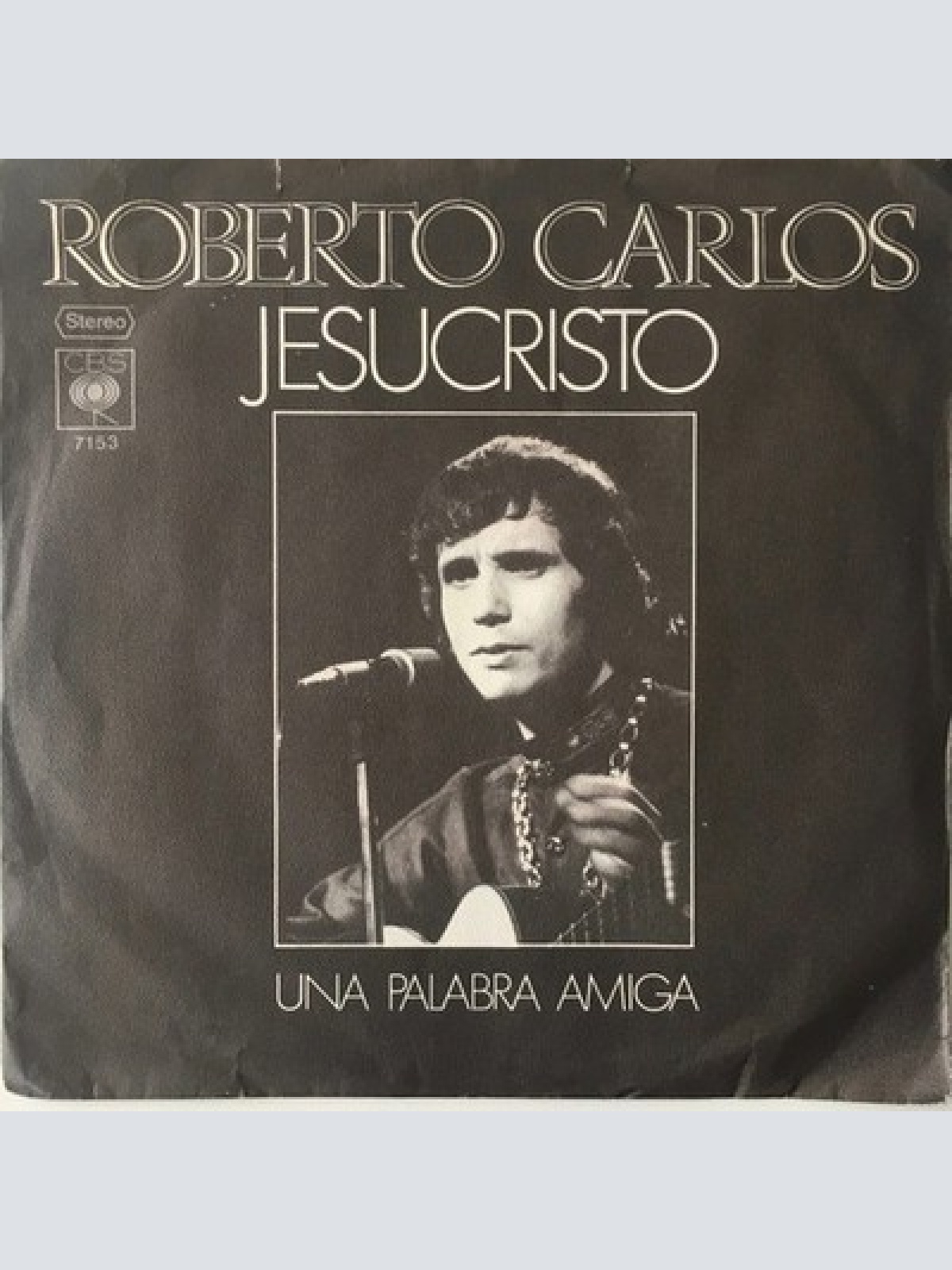 Roberto Carlos - Jesucristo / Una Palabra Amiga (7", Single)