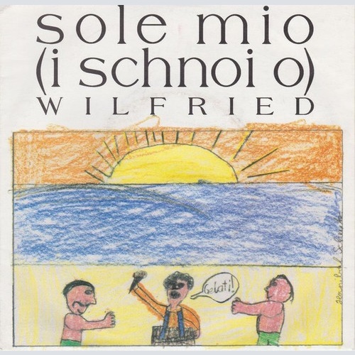 Wilfried - Sole Mio (I Schnoi O) (7", Single)