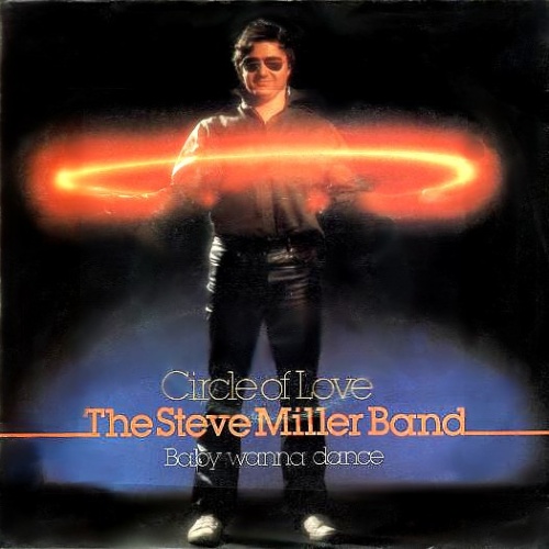 The Steve Miller Band* - Circle Of Love (7", Single)