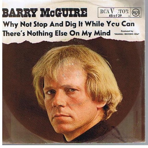 Barry McGuire - Why Not Stop And Dig It While You Can / There's Nothing Else ...