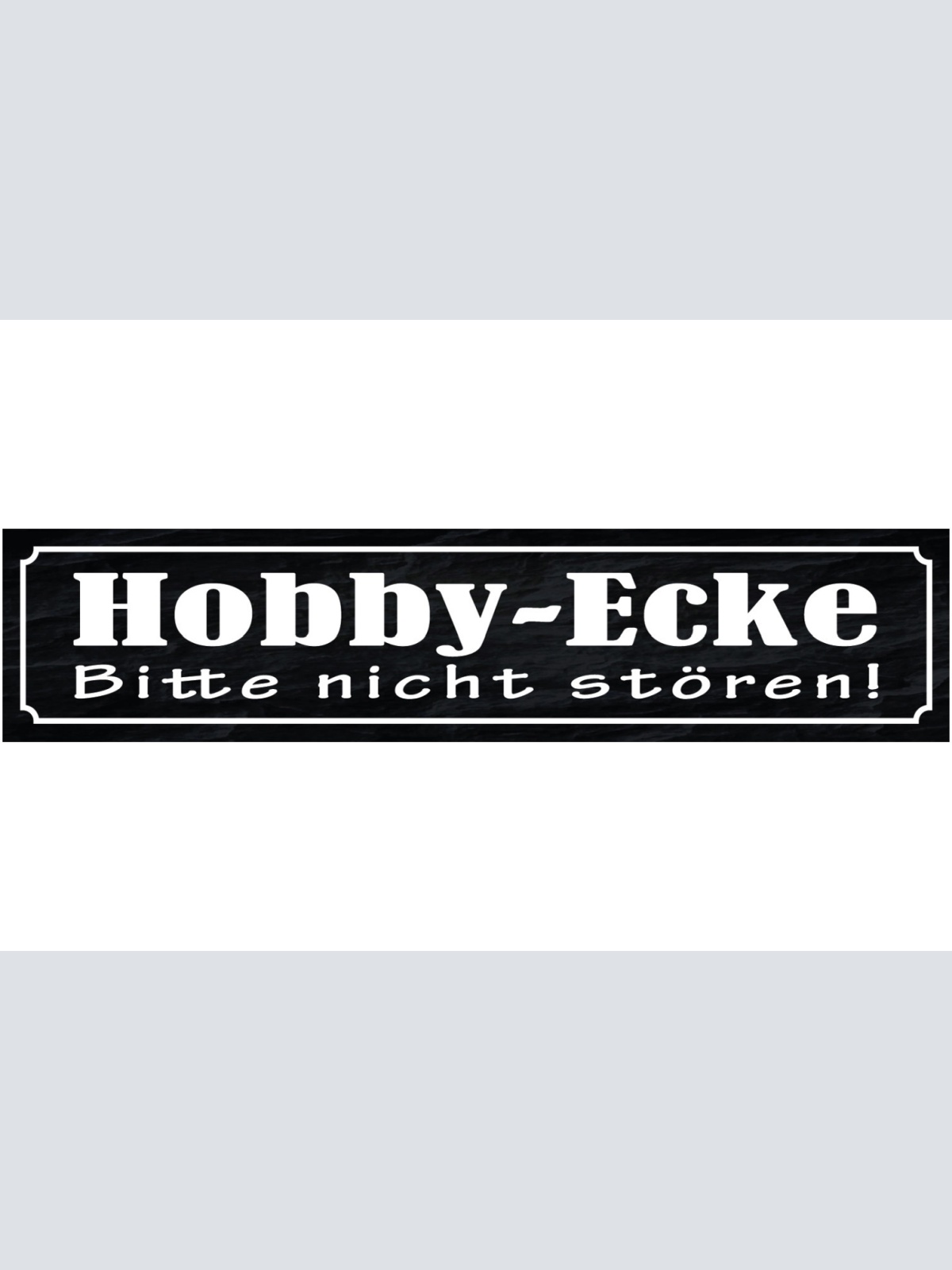 Schild Hobby Ecke Bitte Nicht Stören Freizeit Beschäftigt 46 x 10 Blech od. Holz
