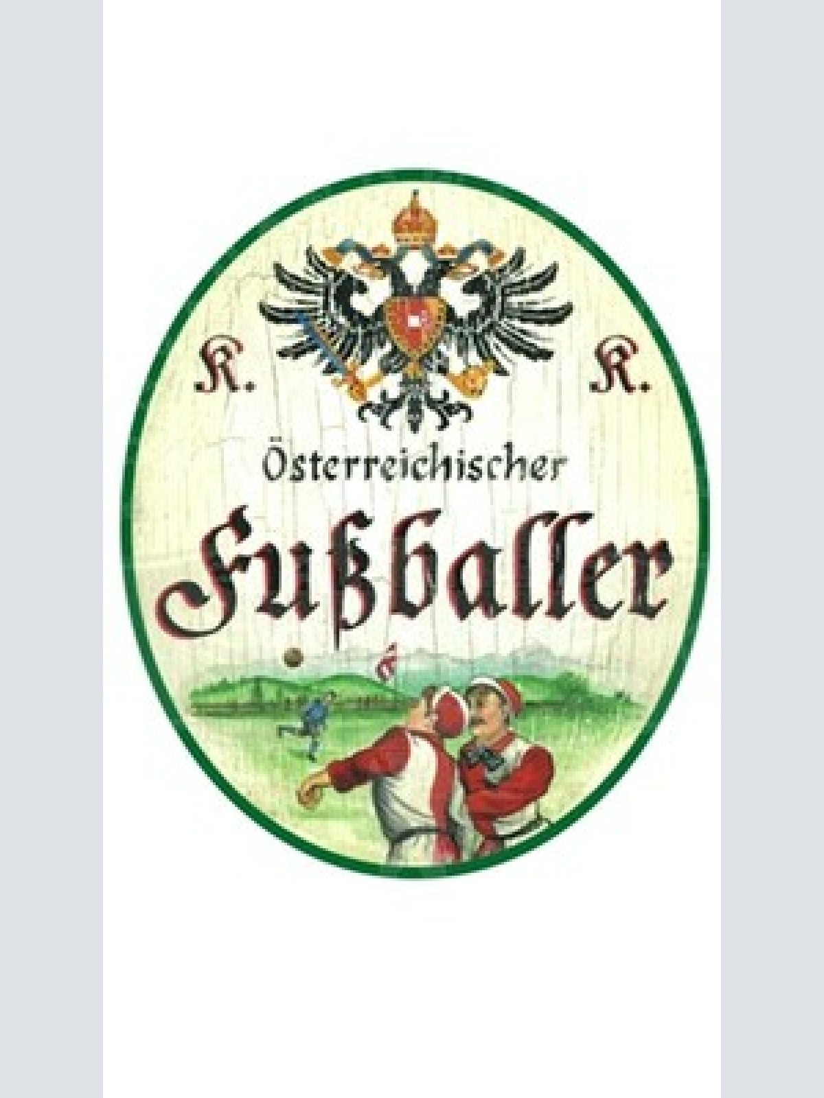 KuK Nostalgie Holzschild "Österreichischer Fussballer"