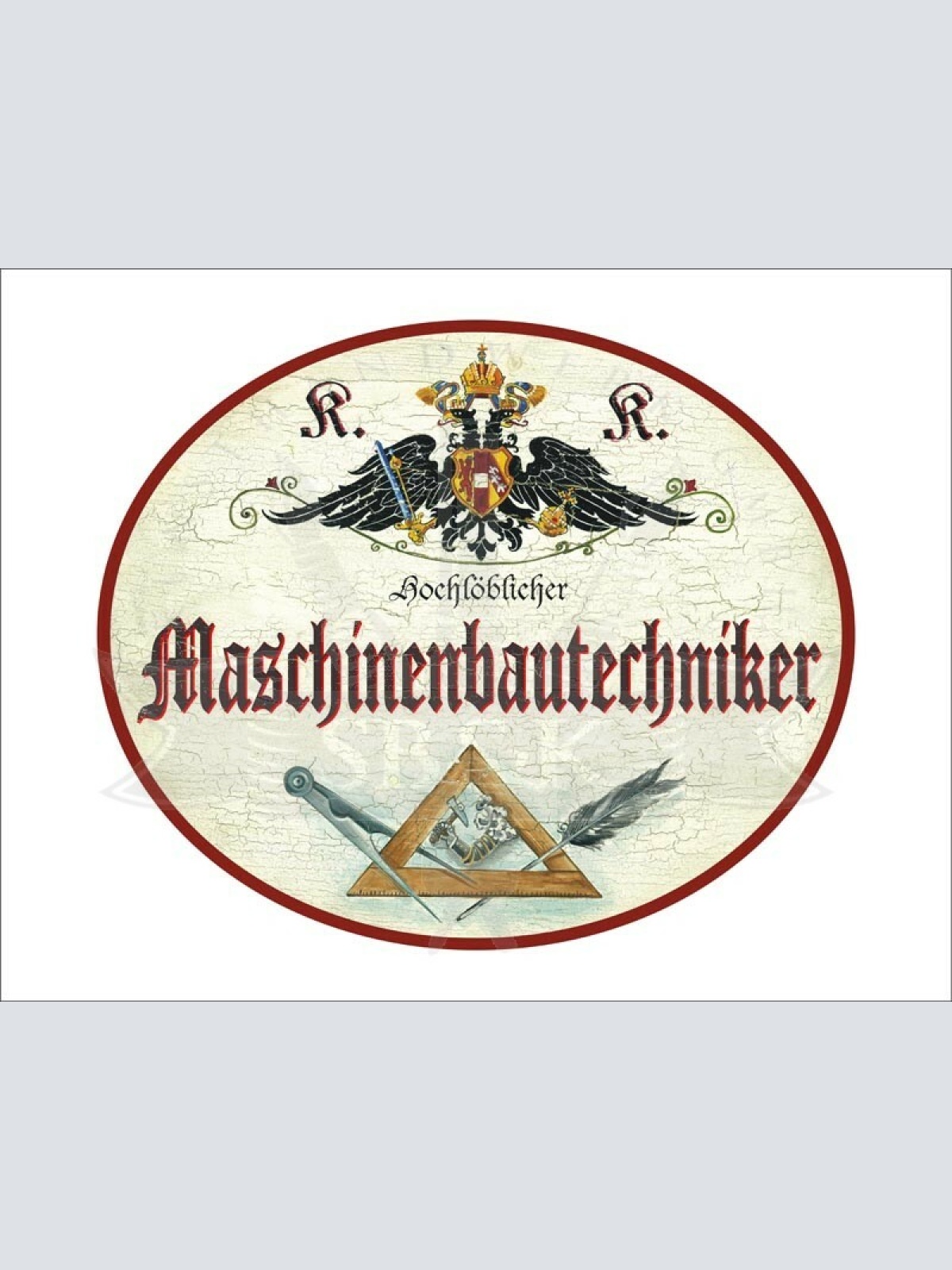 KuK Nostalgie Holzschild - Hochlöblicher Maschinenbautechniker - Zirkel Feder TH