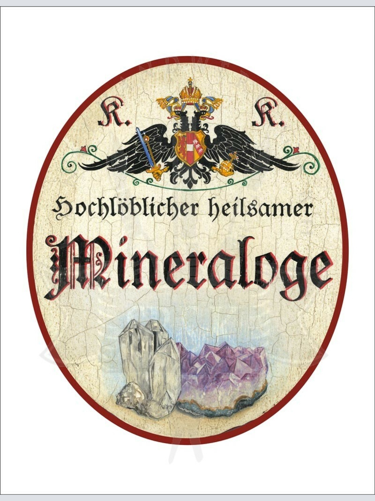 KuK Nostalgie Holzschild - Hochlöblicher heilsamer Mineraloge - Kristall TH