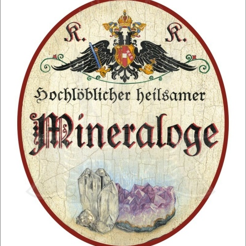 KuK Nostalgie Holzschild - Hochlöblicher heilsamer Mineraloge - Kristall TH
