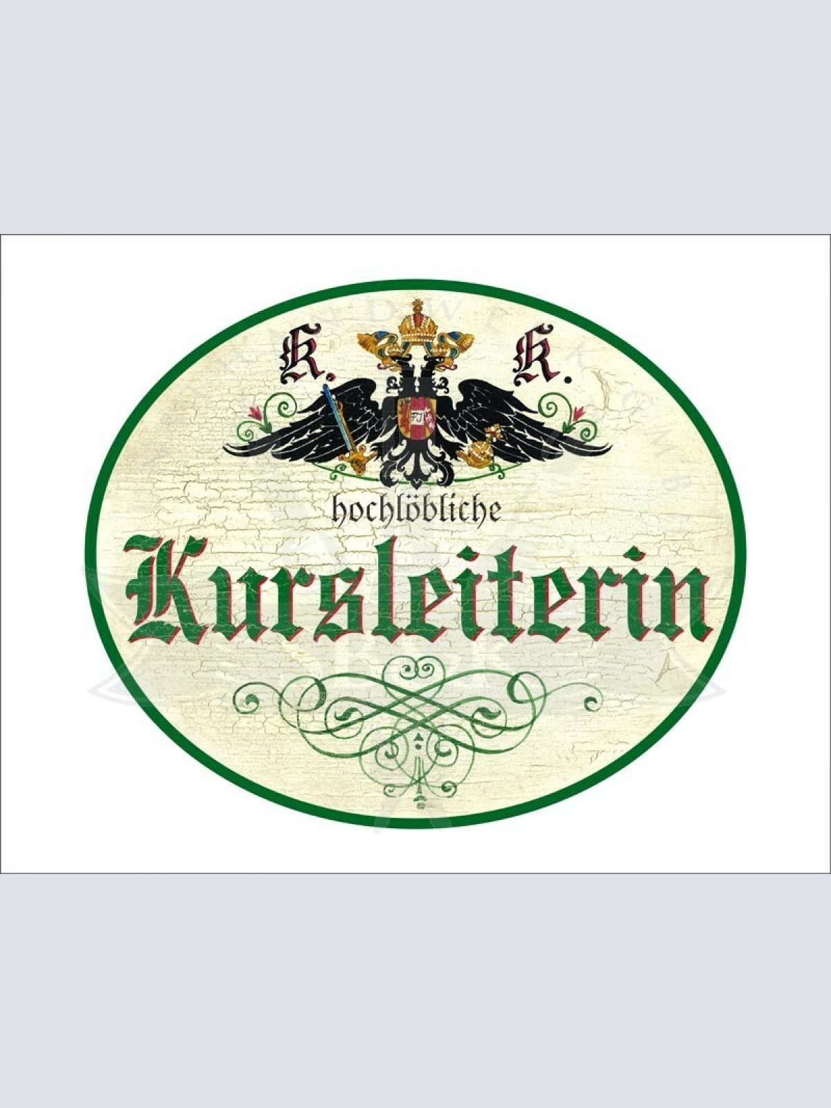 KuK Nostalgie Holzschild - Hochlöbliche Kursleiterin - Ornament TH