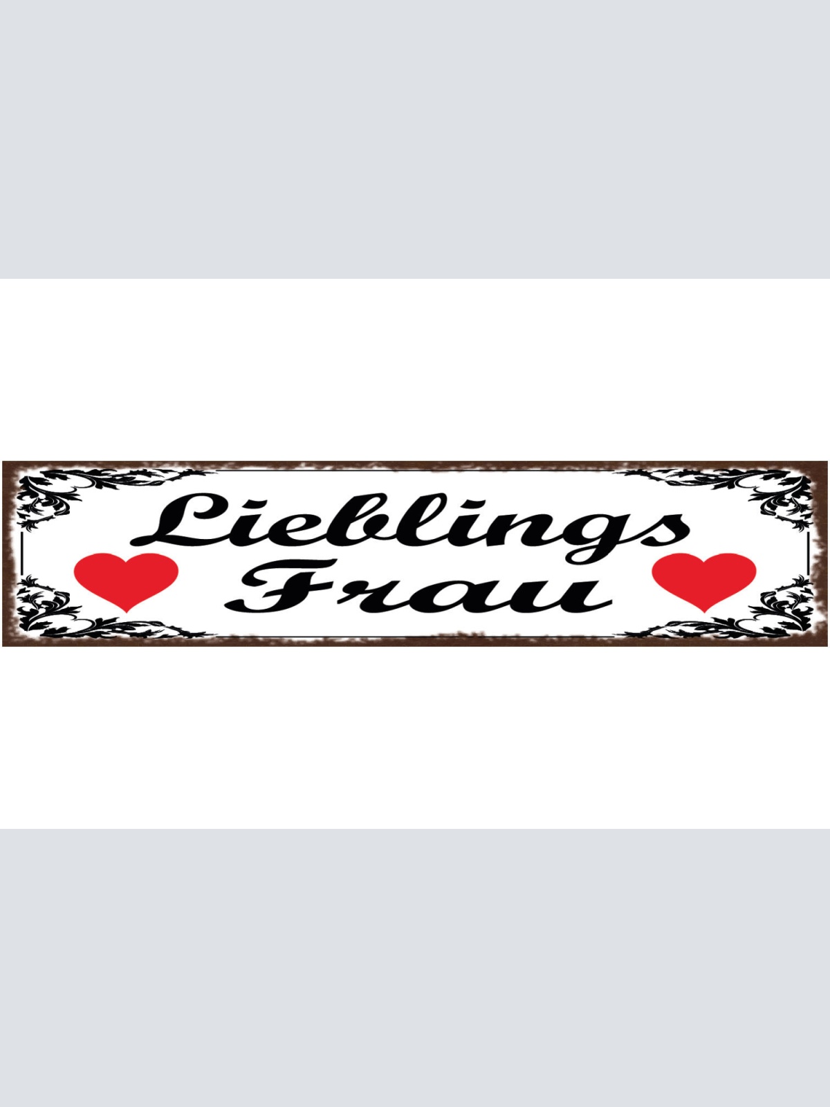 Schild Lieblings Frau Ehe Beziehung Liebe Familie Schatz 46 x 10 Blech od. Holz