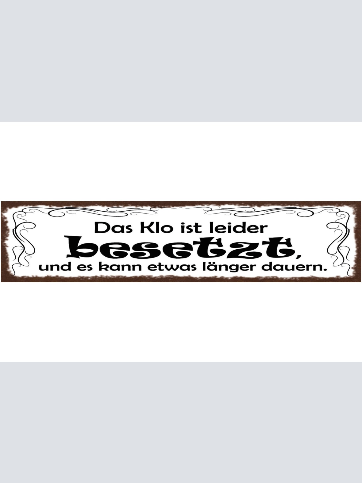 Schild Das Klo Ist Leider Besetzt & Es Kann Etwas Länger Dauern WC 46 x 10