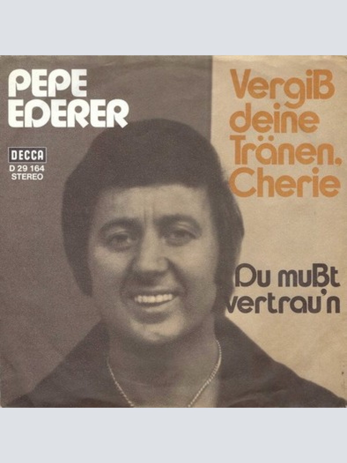 7" Pepe Ederer - Vergiss Deine Tränen, Cherie