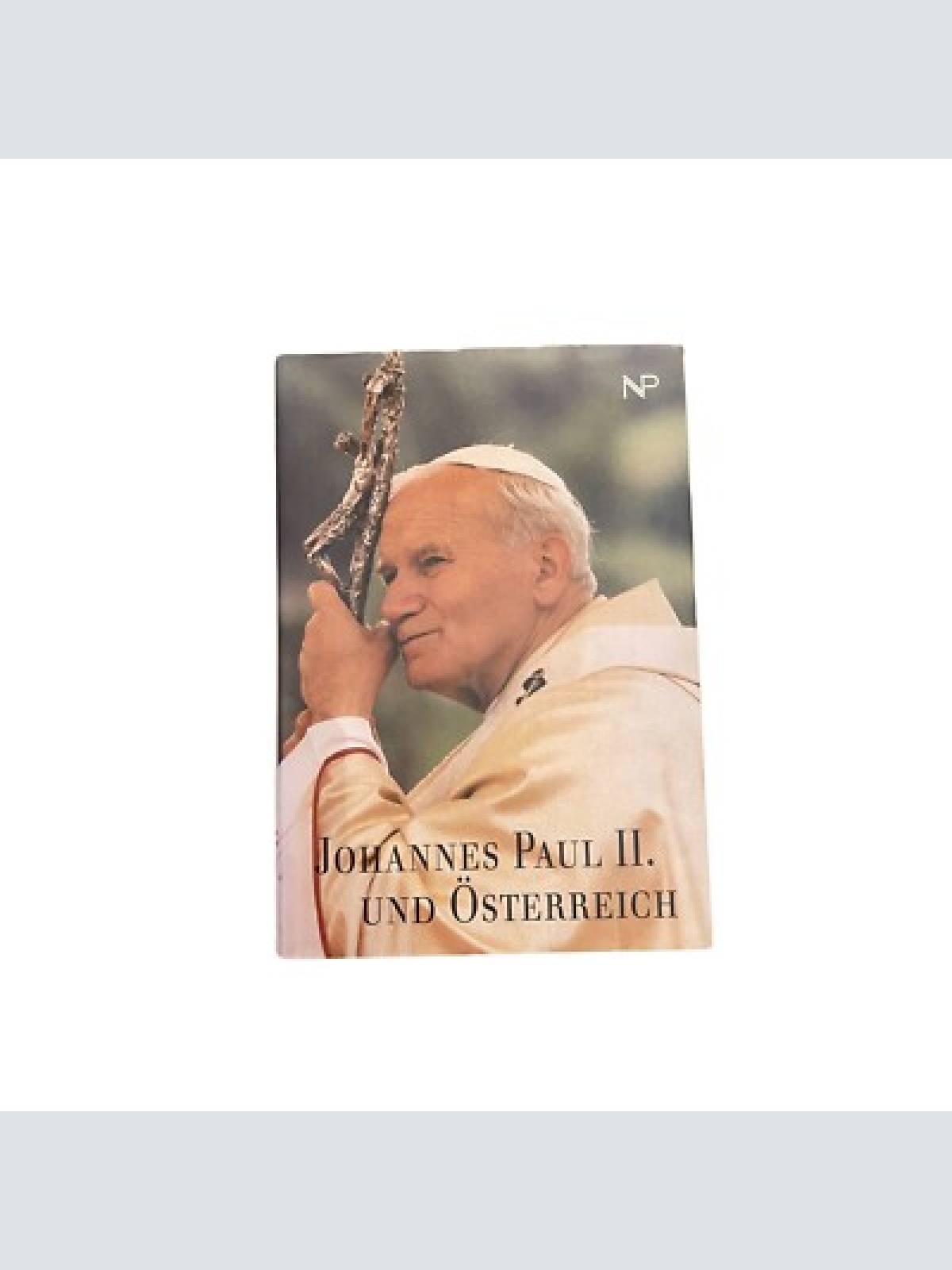 3506 JOHANNES PAUL II. UND ÖSTERREICH HC +Abb NP Buchverlag