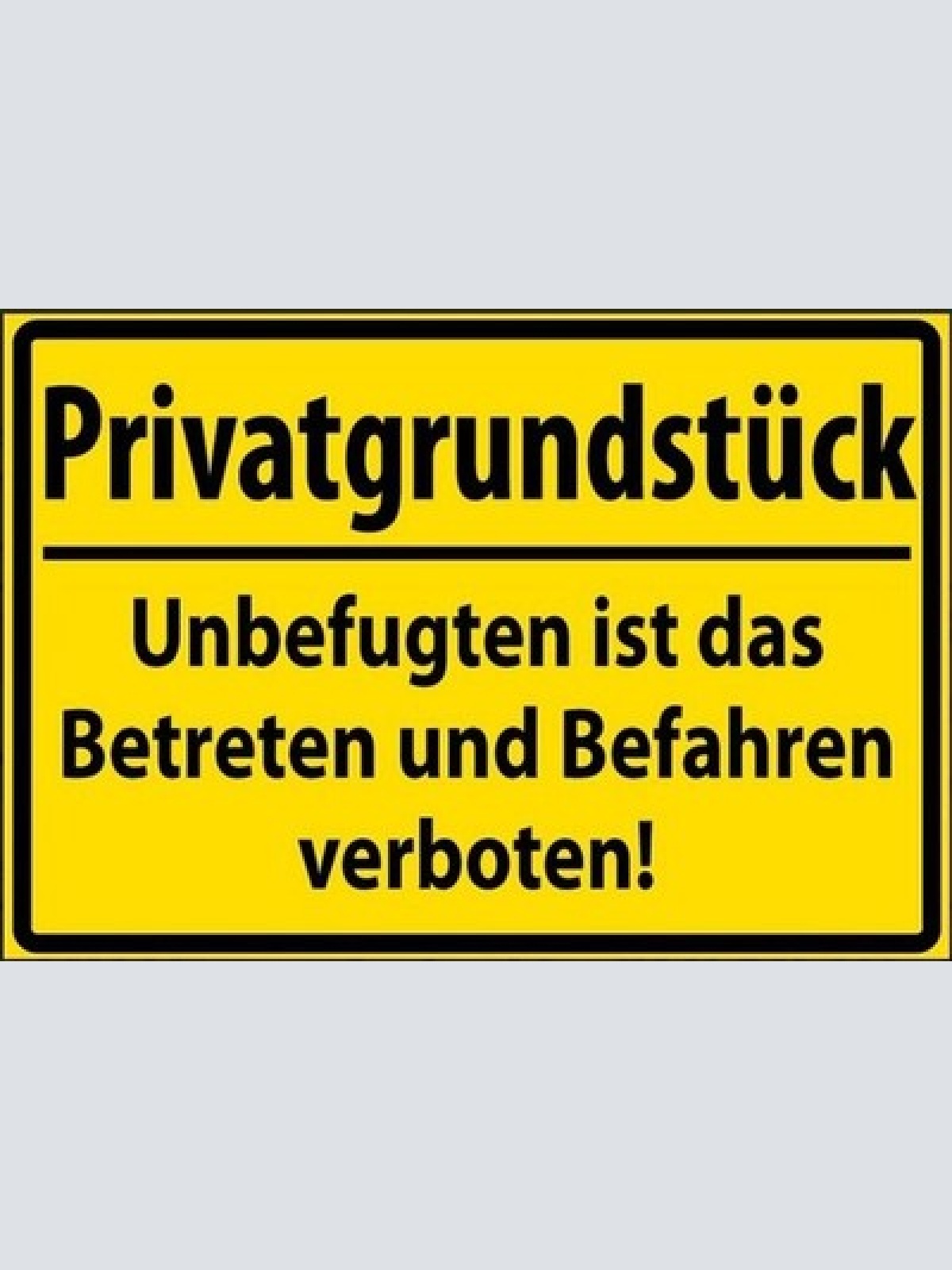 Privatgrundstück betreten u. befahren verboten 12x18/20x30/30 x 40 blech od.holz