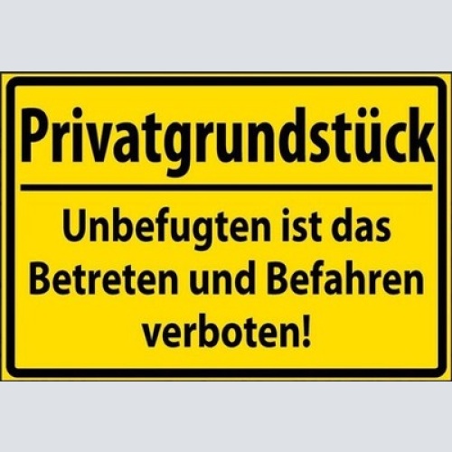 Privatgrundstück betreten u. befahren verboten 12x18/20x30/30 x 40 blech od.holz