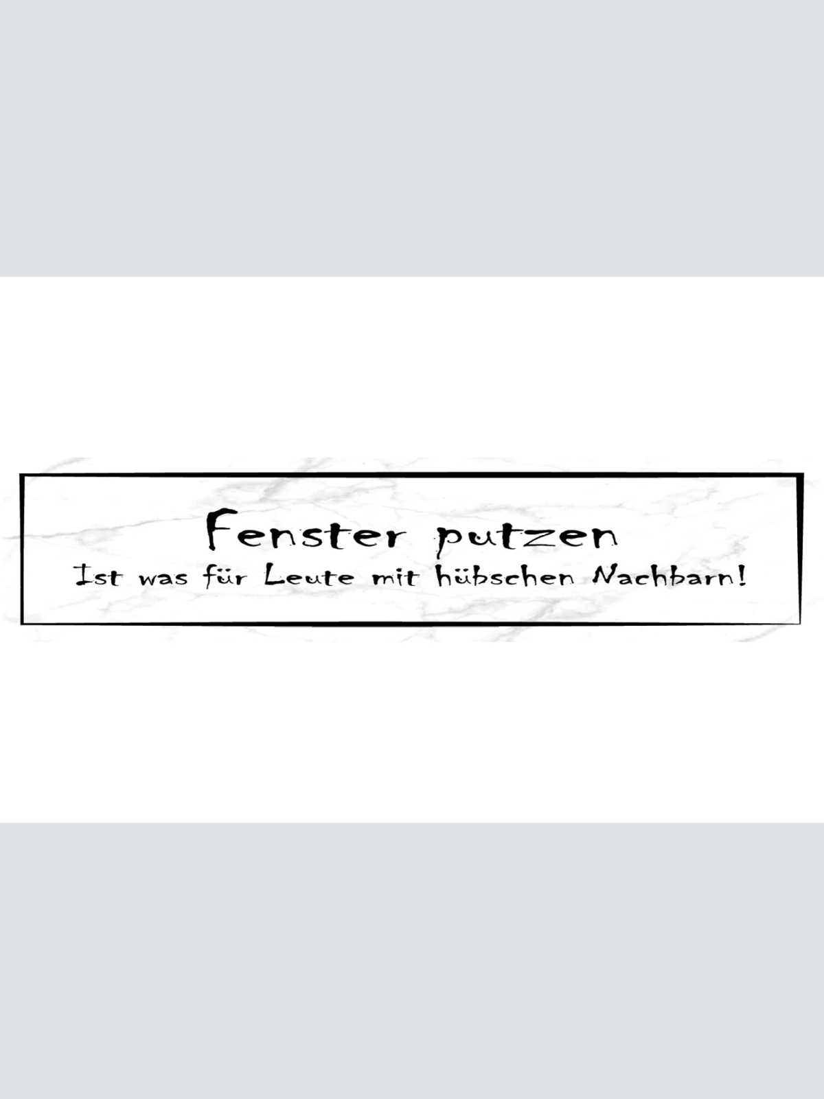 Schild Fenster Putzen Hübsche Nachbarn Glas Reinigen Dreck 46 x 10 Blech od.Holz