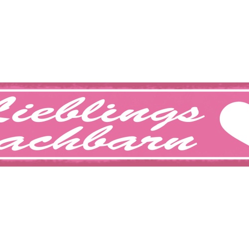 Schild Lieblings Nachbarn Nachbarschaft Freundschaft 46 x 10 Blech od. Holz