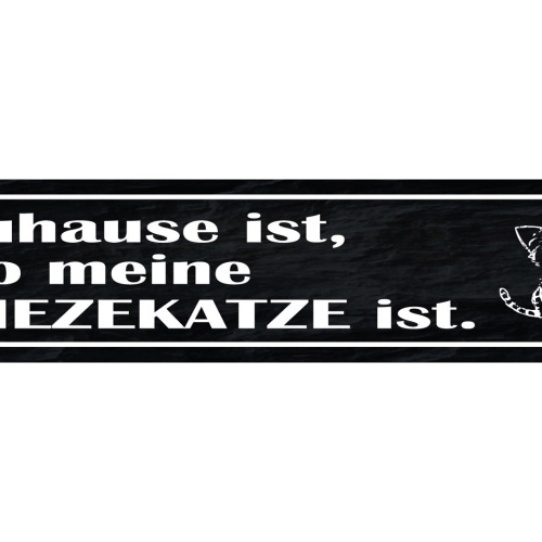 Schild Zuhause Ist Wo Meine Mieze Katze Ist Haustier Liebe 46 x 10 Blech od.Holz