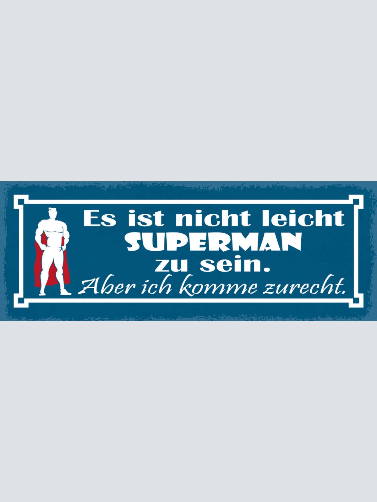 Schild Es Ist Nicht Leicht Superman Zu Sein Aber Ich Komme Zurecht Held 27x10