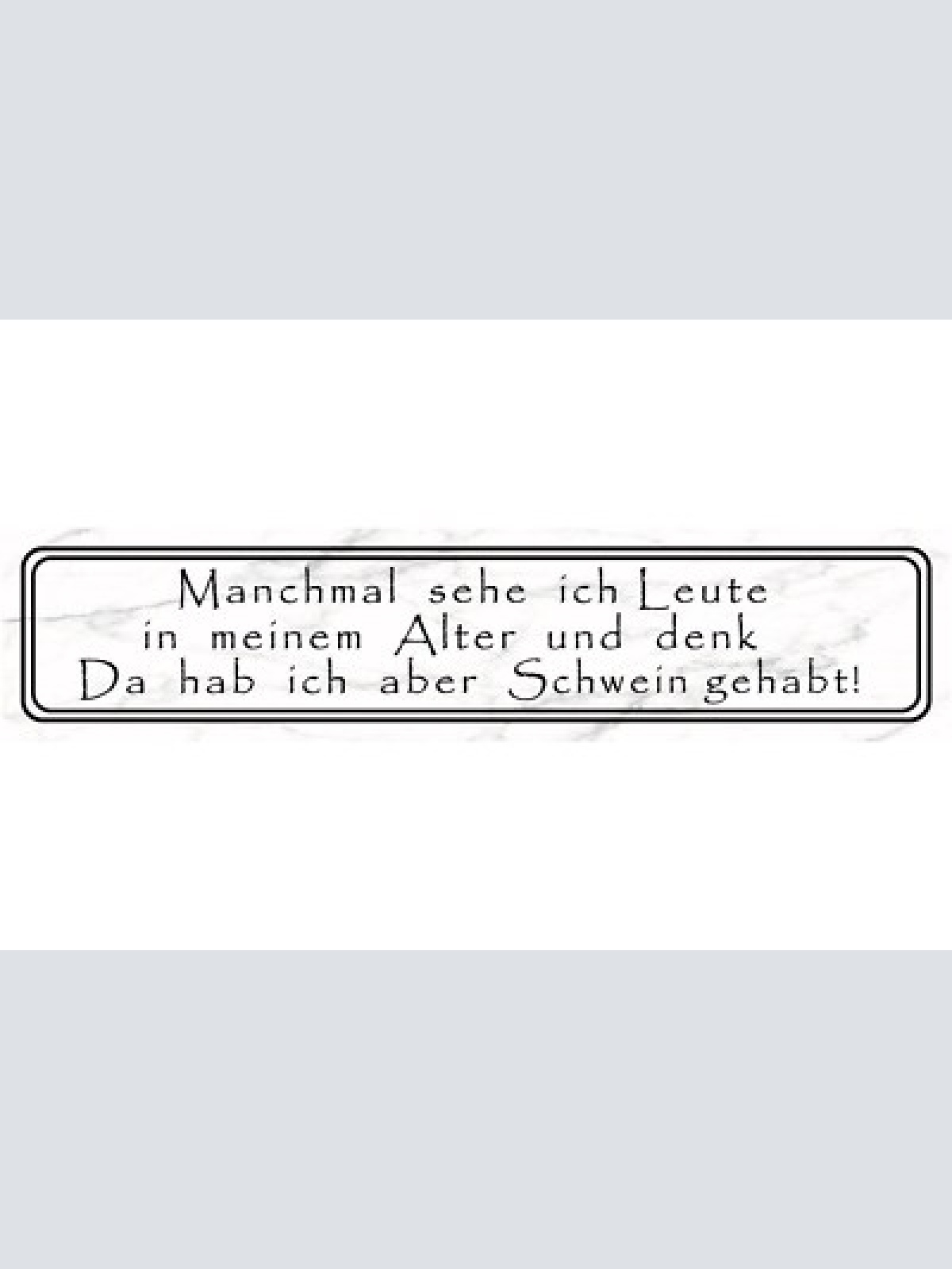 Schild leute meinem alter schwein gehabt aussehen gesicht 46 x 10 blech od. holz