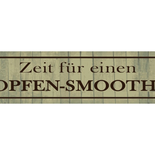 Schild Hopfen Smoothie Zeit Bier Alkohol Glas Bar Lokal 46 x 10 Blech od. Holz