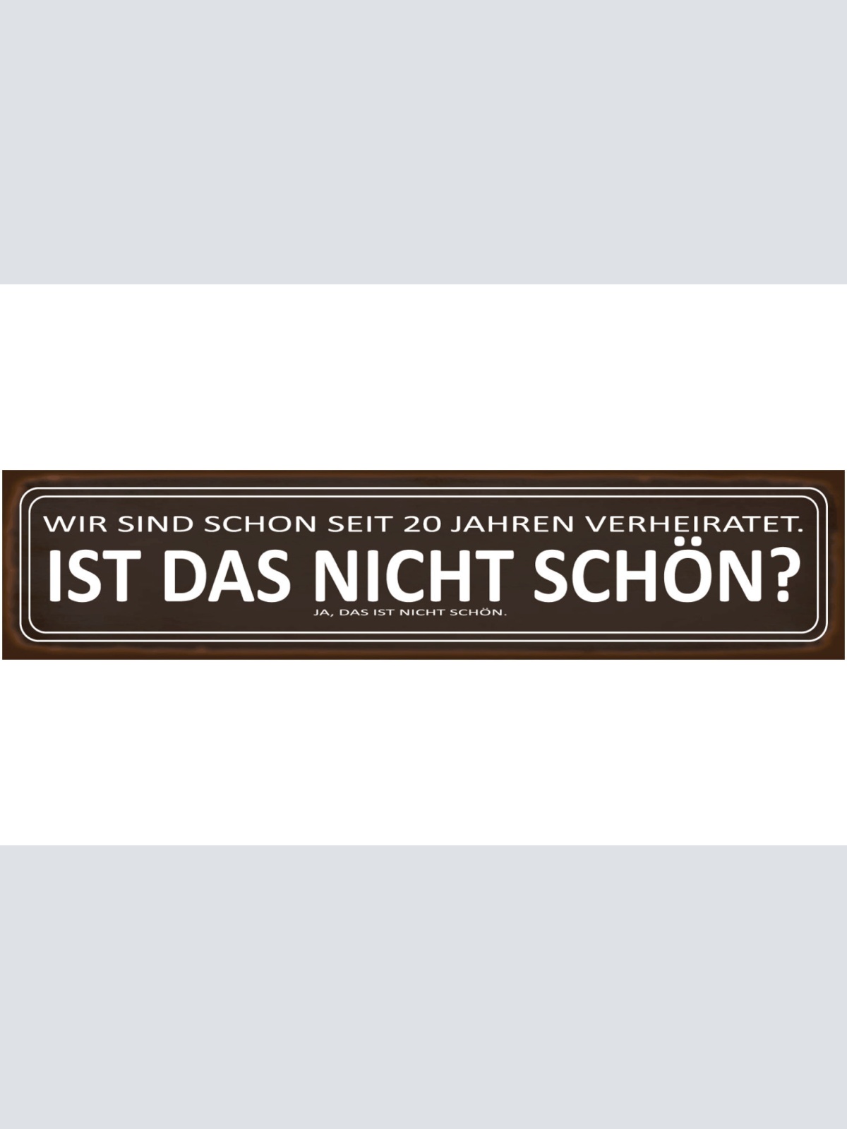 Schild 20 Jahre Verheiratet Schön Ehe Beziehung Liebe 46 x 10 Blech od. Holz