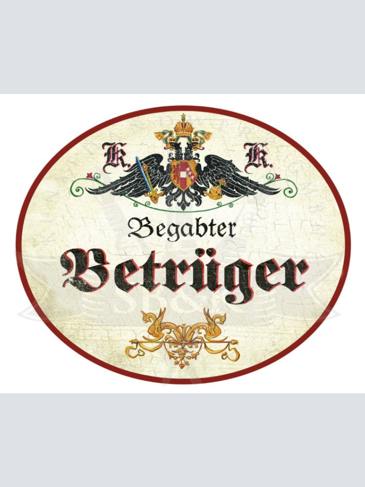 KuK Nostalgie Holzschild Begabter Betrüger