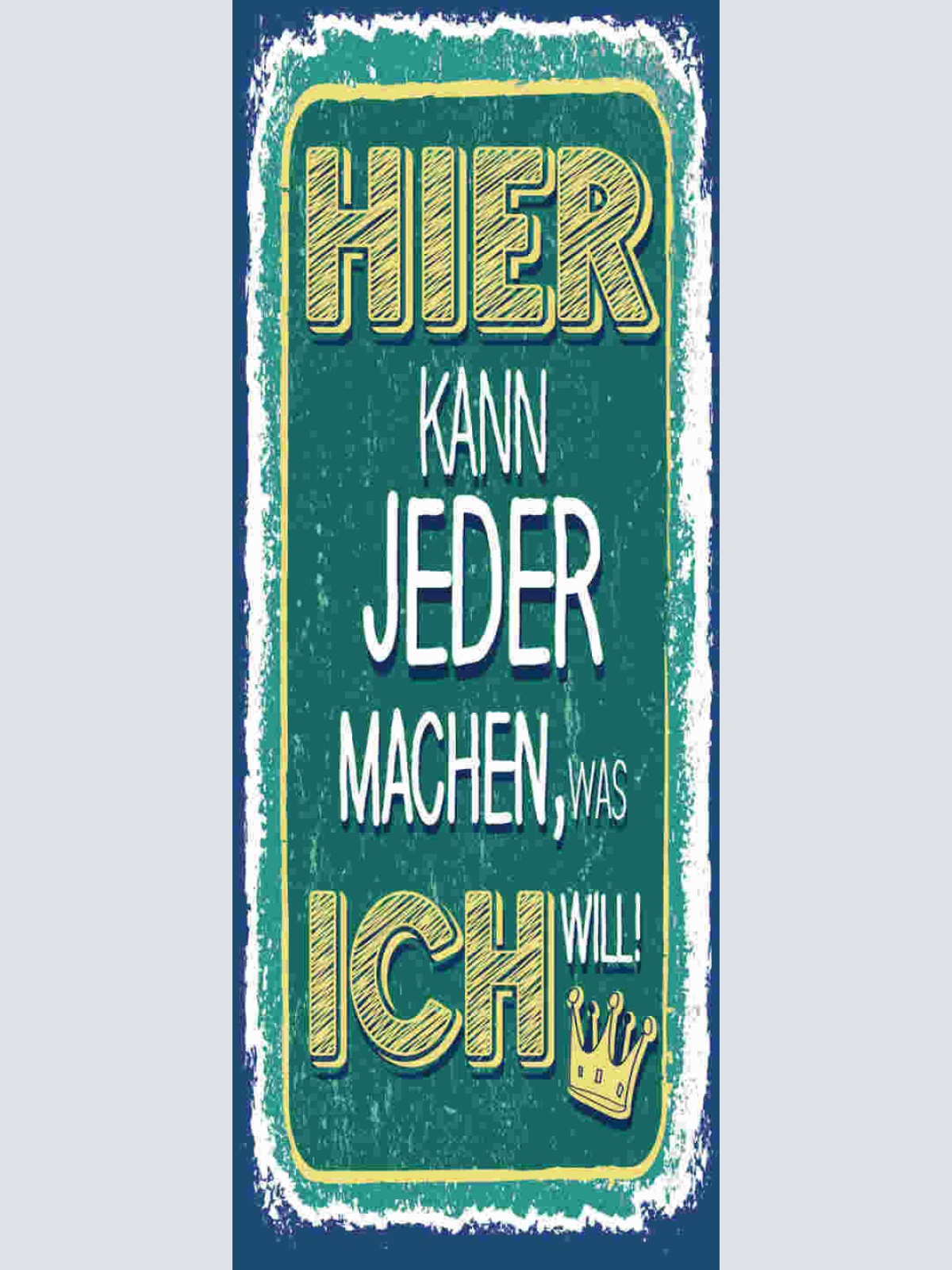 Schild Hier Kann Jeder Machen Was Ich Will Befehl Meinung 27x10 Blech od.Holz