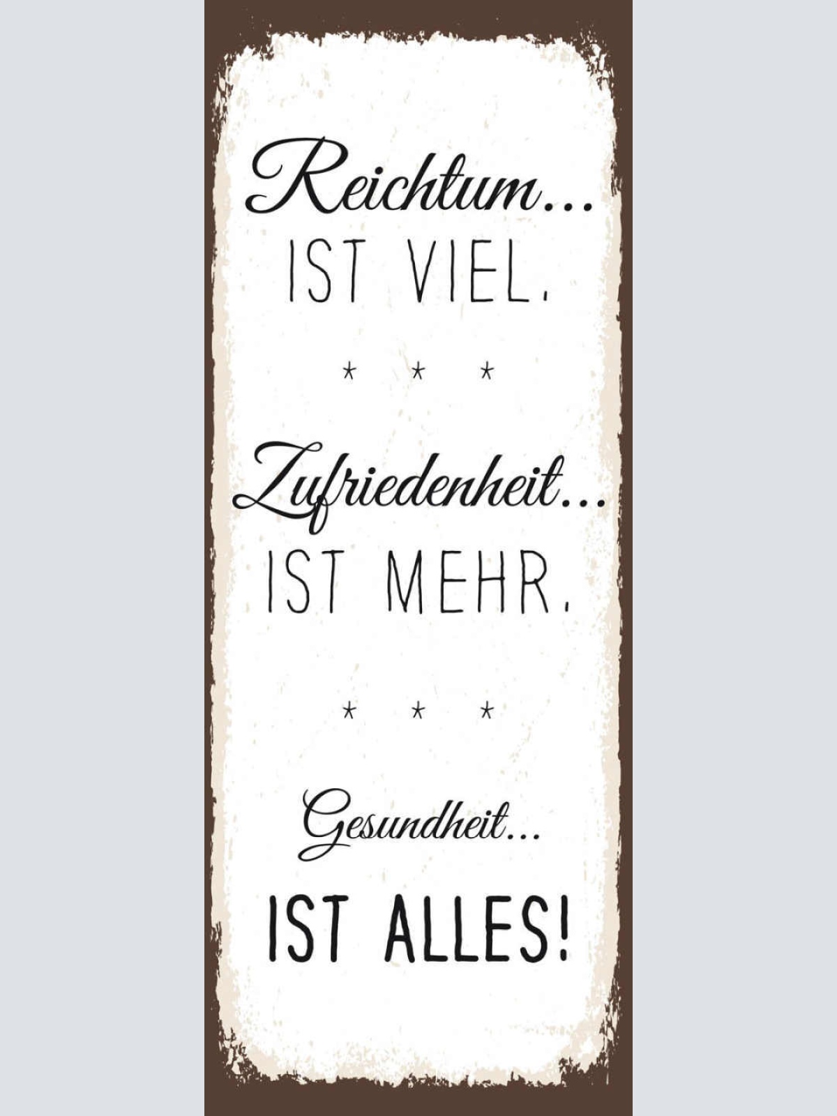 Schild Reichtum Ist Viel Zufriedenheit Ist Mehr Gesund Ist Alles Leben 27x10