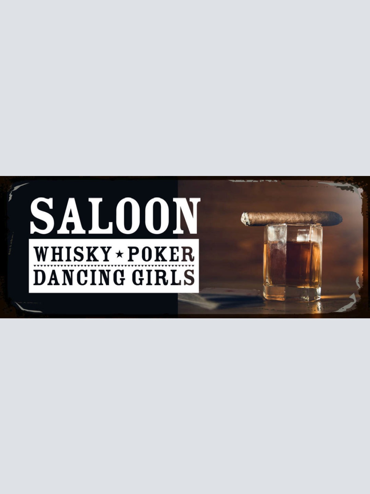 Schild Saloon Whisky Poker Dancing Girls Whiskey Bar Alkohol 27x10 Blech od.Holz