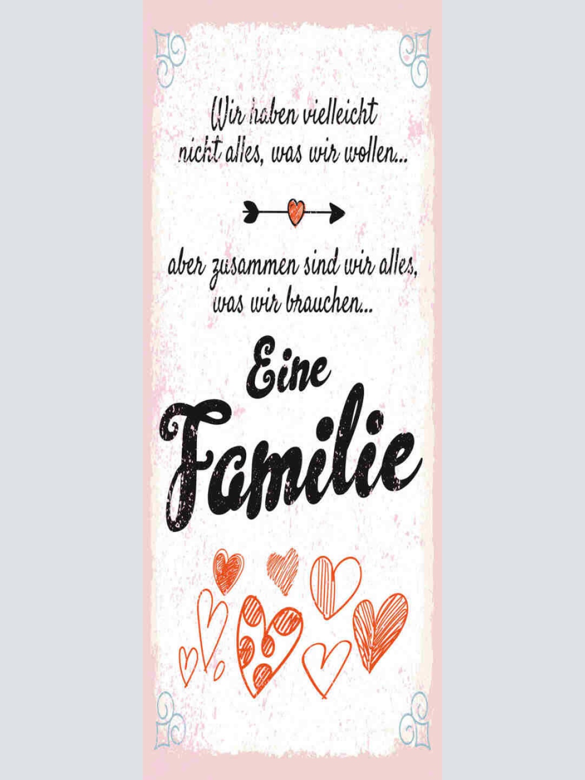 Schild Wir Haben Vielleicht Nicht Alles Was Wir Wollen Zusammen Eine Familie